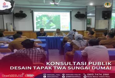 KONSULTASI PUBLIK DESAIN TAPAK TWA SUNGAI DUMAI